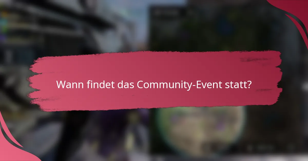 Wann findet das Community-Event statt?