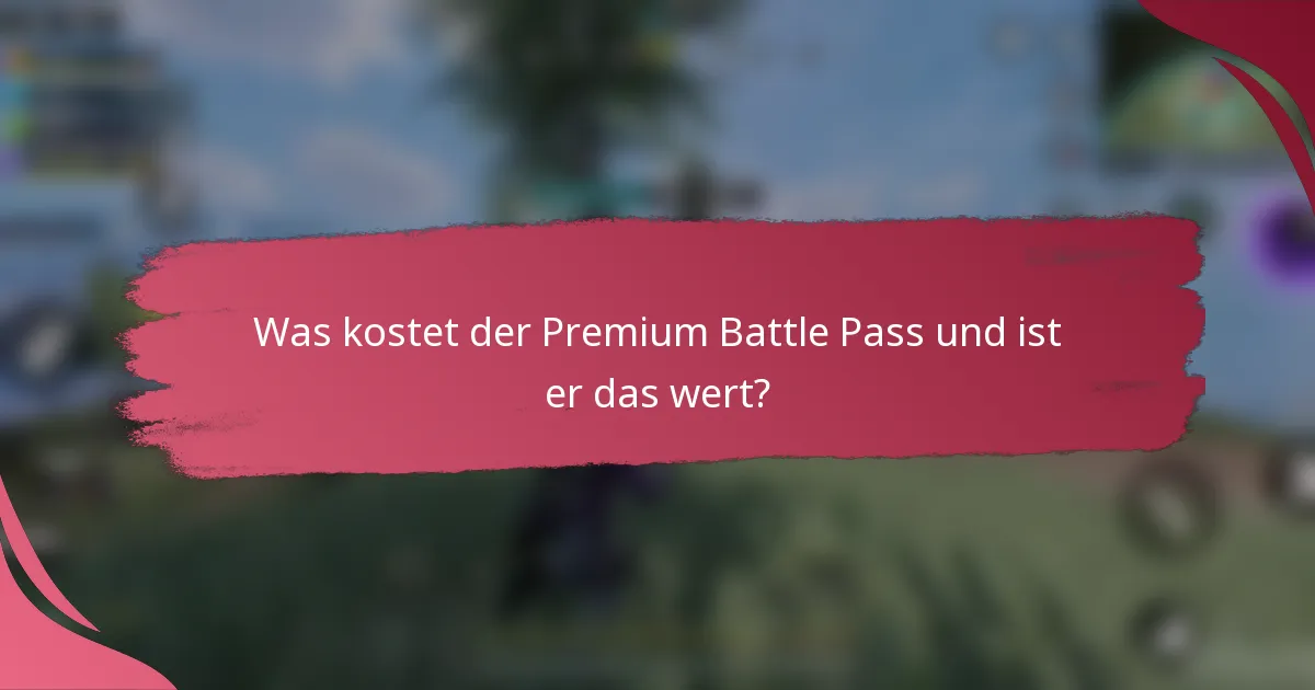 Was kostet der Premium Battle Pass und ist er das wert?