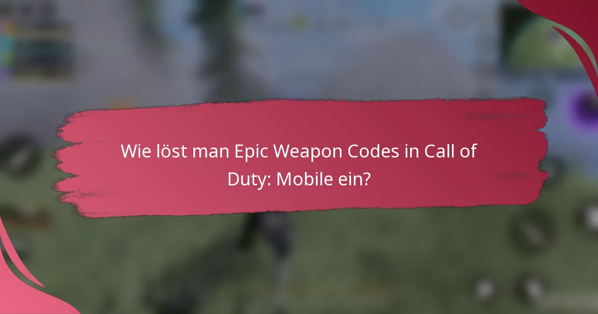 Wie löst man Epic Weapon Codes in Call of Duty: Mobile ein?
