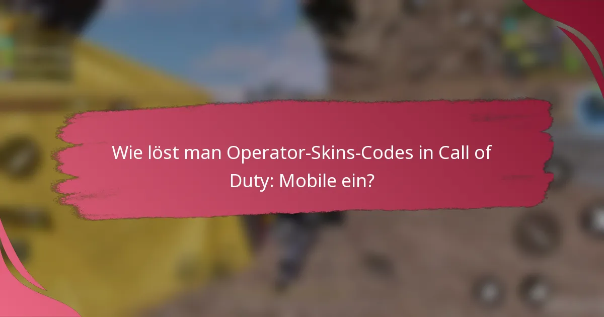 Wie löst man Operator-Skins-Codes in Call of Duty: Mobile ein?